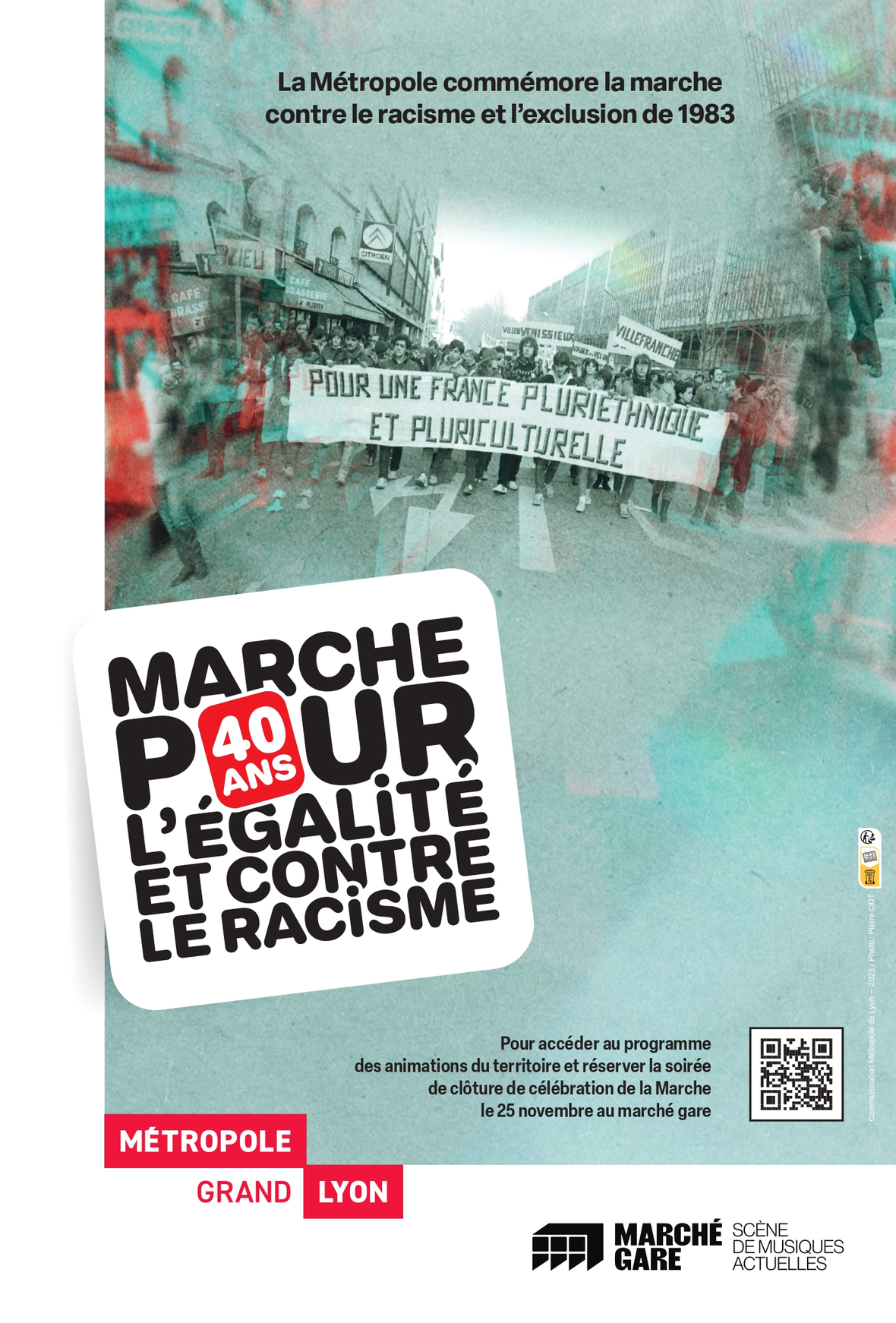 Affiche illustrant les 40 ans de la marche pour l'égalité et contre le racisme. Pour accéder au programme des animations du territoire et réserver la soirée de clôture de célébration de la Marche le 25 novembre au marché gare.