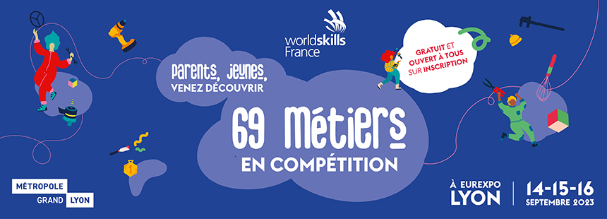 Affiche des Worldskills à Lyon les 14, 15 et 16 septembre 2023, événement ouvert à tous et gratuit sur inscription