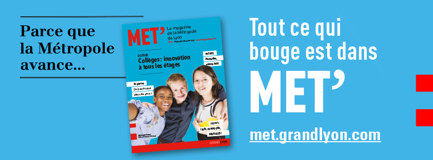 Tout ce qui bouge est dans MET', le magazine de la Métropole de Lyon